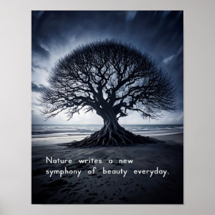 Nature writes a new symphony of beauty everyday poster