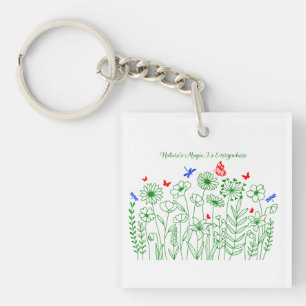 Nature's Magic is Everywhere Key Ring