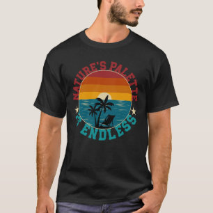 Nature's Palette Is Endless T-Shirt