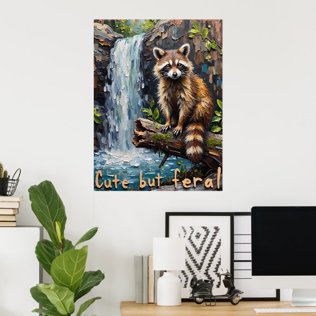 Nature's Rebel: The 'Cute but Feral' Racoon Poster (Home Office)