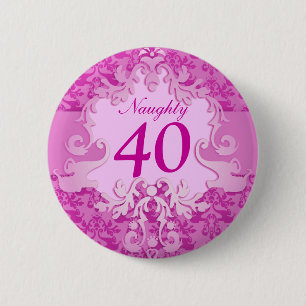 "Naughty 40" age damask elephant button/badge 6 Cm Round Badge