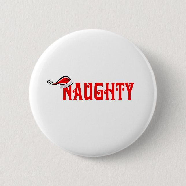 Naughty 6 Cm Round Badge (Front)