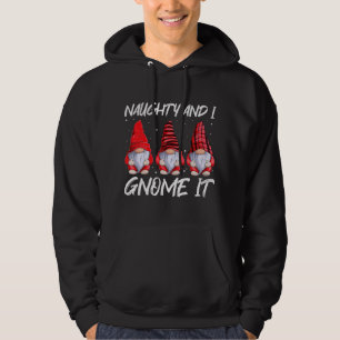 Naughty And I Gnome It Apparel Christmas Family Ma Hoodie