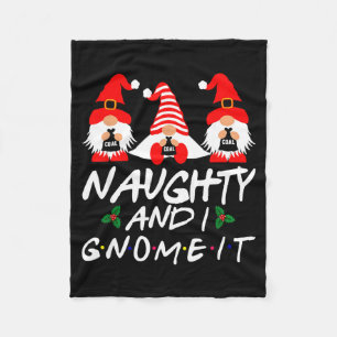 Naughty And I Gnome It Christmas Gnomes Funny Xmas Fleece Blanket