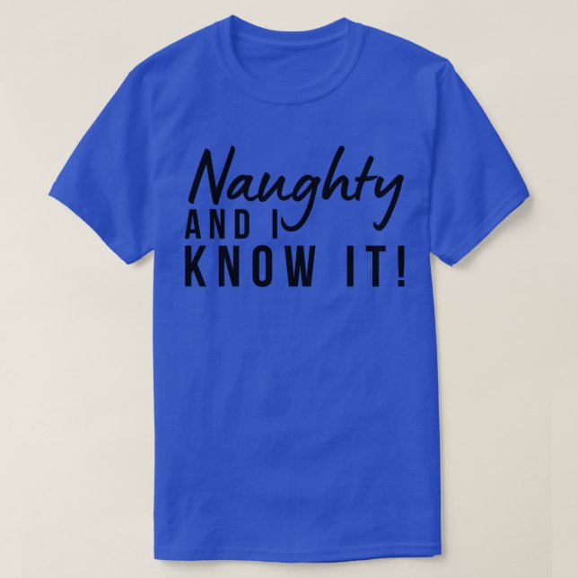 Naughty And I Know It Christmas Humour Rude Offens T-Shirt (Design Front)