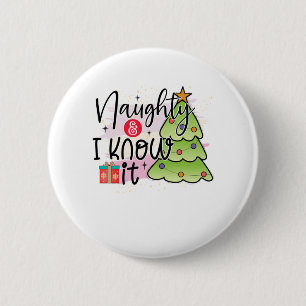 Naughty And I Know It - Funny Christmas 6 Cm Round Badge