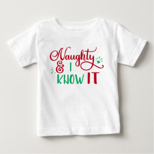 naughty and I know it Funny Christmas Baby T-Shirt