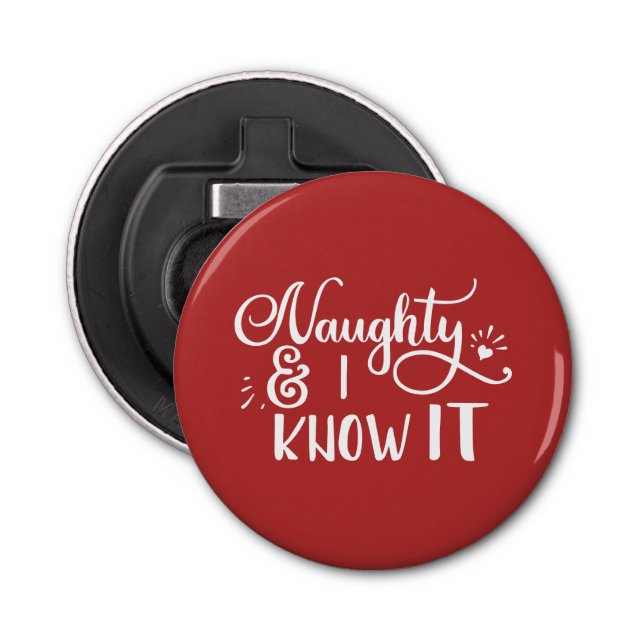 naughty and I know it Funny Christmas Bottle Opener (Front)