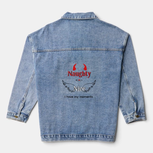 Naughty and Nice I Have My Moments Denim Jacket (Back)