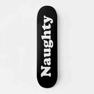 "Naughty" black white Skateboard