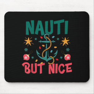 Naughty But Nice Funny Nautical Christmas Pun Joke Mouse Mat