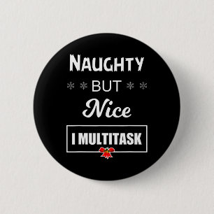 Naughty But Nice I Multitask T 6 Cm Round Badge