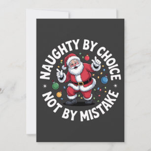 Naughty By Choice Not By Mistake Funny Bad Santa Card