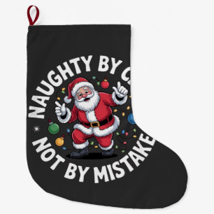 Naughty By Choice Not By Mistake Funny Bad Santa Large Christmas Stocking