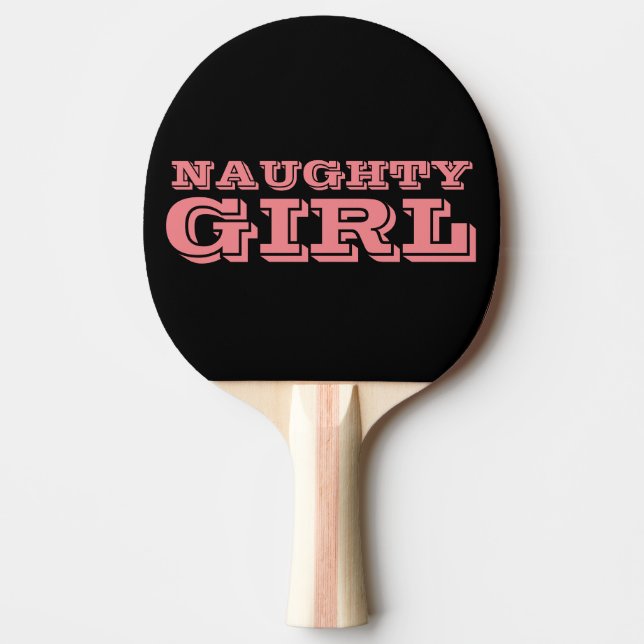 NAUGHTY GIRL, Funny Ping pong Paddles (Front)