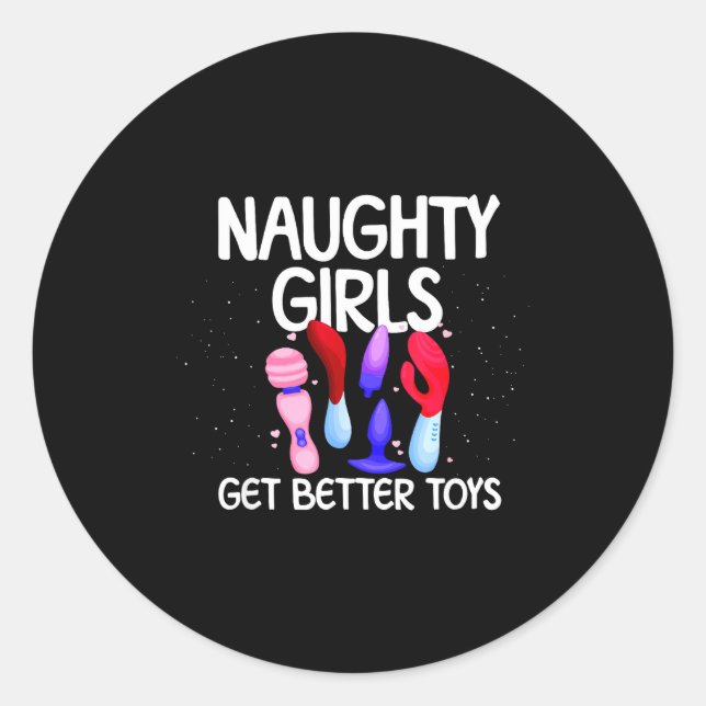 Naughty Girls Get Better Toys Women's Raunchy Chri Classic Round Sticker (Front)