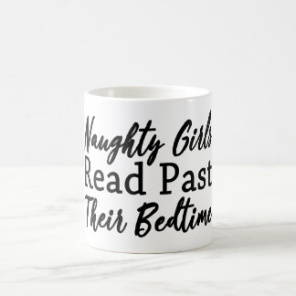 Naughty Girls Read Past Their Bedtime Coffee Mug