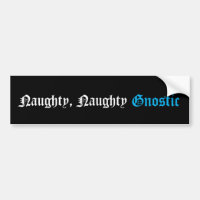 Naughty Gnostic Bumper Sticker