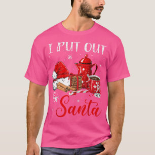 Naughty I Always Put Out for Santa Christmas Tee X
