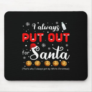 Naughty I Always Put Out For Santa Christmas Tee X Mouse Mat