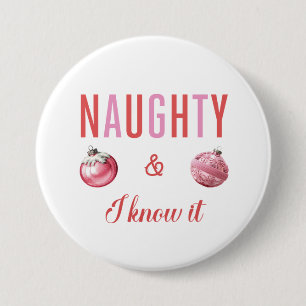 Naughty & I Know It Round Button