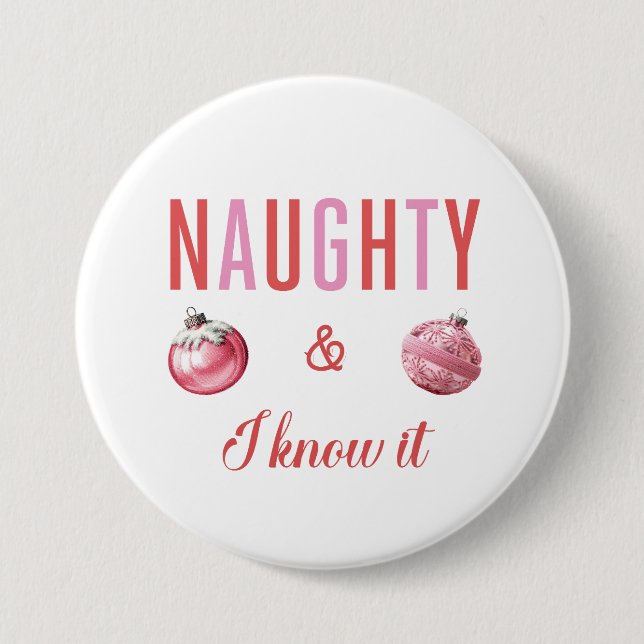 Naughty & I Know It Round Button (Front)