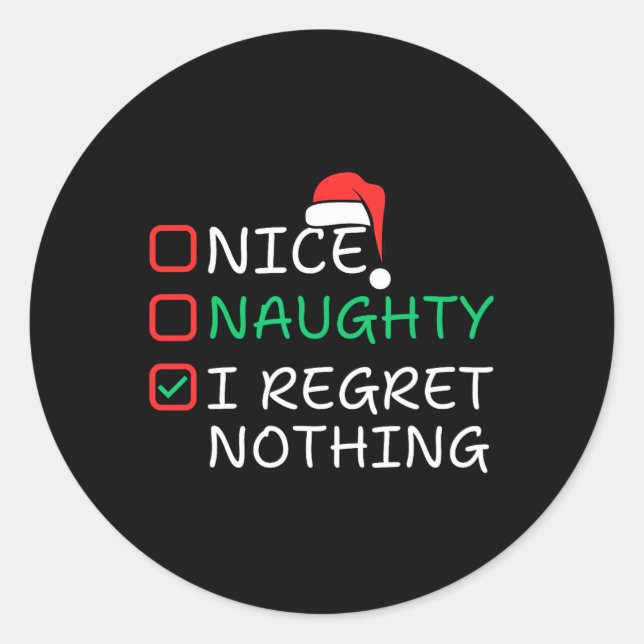 Naughty I Regret Nothing Christmas List Santa Clau Classic Round Sticker (Front)