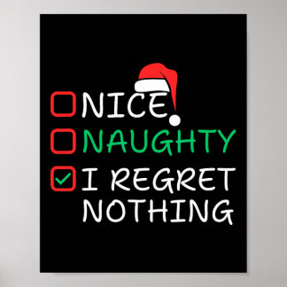Naughty I Regret Nothing Christmas List Santa Clau Poster
