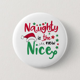 naughty is the new nice 6 cm round badge