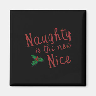 Naughty Is The New Nice Christmas 1 Magnet