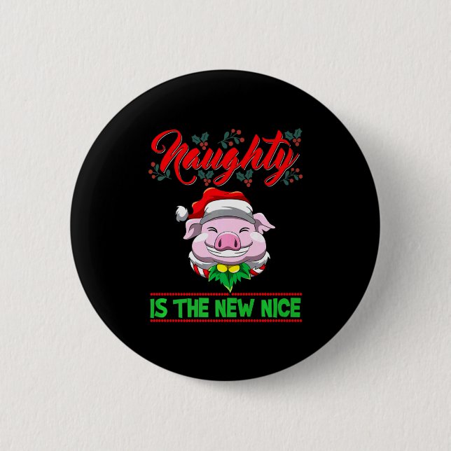 Naughty Is The New Nice Christmas Santa Xmas Premi 6 Cm Round Badge (Front)