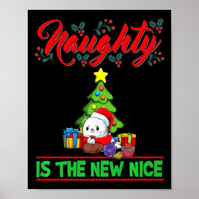Naughty Is The New Nice Christmas Santa Xmas Premi Poster (Front)