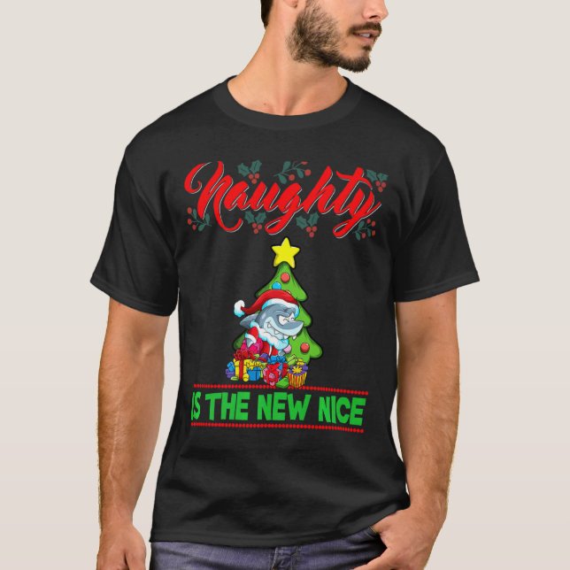 Naughty Is The New Nice Christmas Santa Xmas Premi T-Shirt (Front)