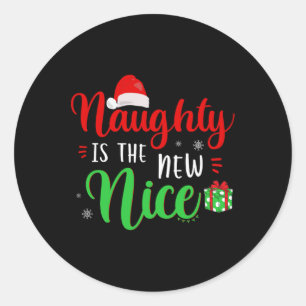 Naughty Is The New Nice Clothes Funny Holiday Gift Classic Round Sticker