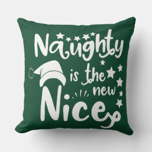 naughty is the new nice cushion