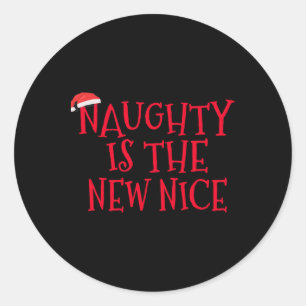 Naughty Is The New Nice - Funny Christmas  Classic Round Sticker
