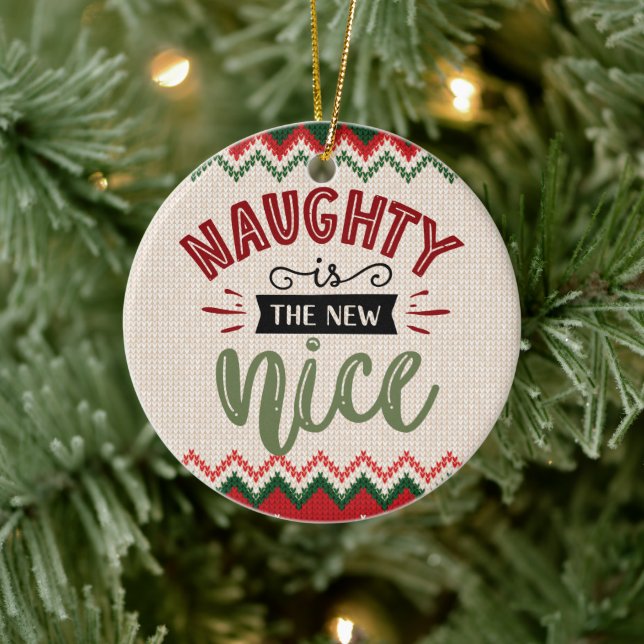 Naughty Is The New Nice - Funny Christmas Holiday Ceramic Tree Decoration (Tree)