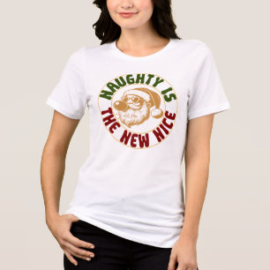 Naughty Is The New Nice Funny Santa Christmas Gift Tri-Blend Shirt