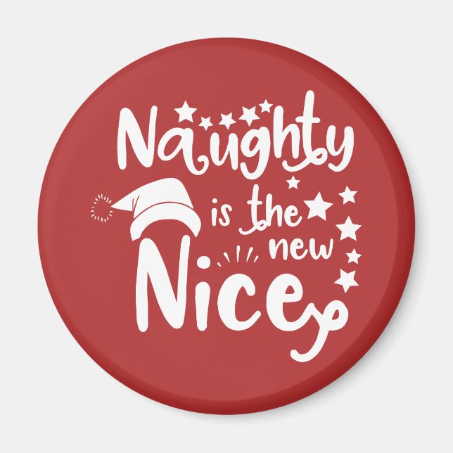 naughty is the new nice magnet (Front)