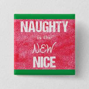 Naughty is the NEW Nice Text on Green 15 Cm Square Badge