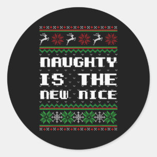 Naughty Is The New Nice Ugly Christmas Sweater Rei Classic Round Sticker