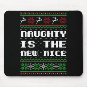 Naughty Is The New Nice Ugly Christmas Sweater Rei Mouse Mat