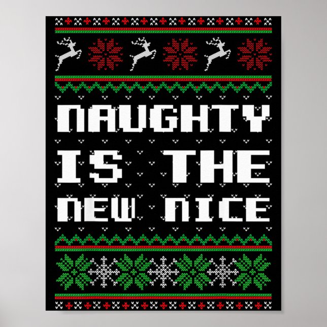 Naughty Is The New Nice Ugly Christmas Sweater Rei Poster (Front)