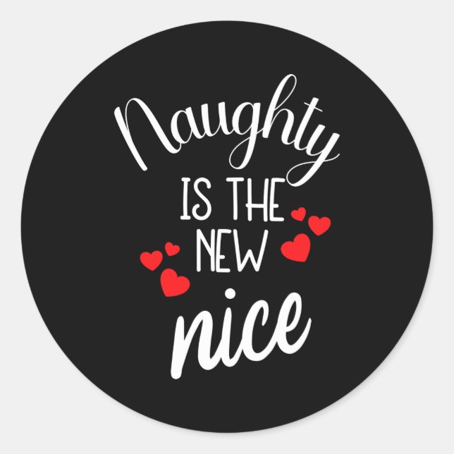 Naughty Is The New Nice Xmas Quote  Classic Round Sticker (Front)