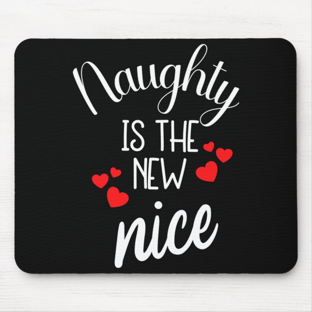 Naughty Is The New Nice Xmas Quote  Mouse Mat (Front)