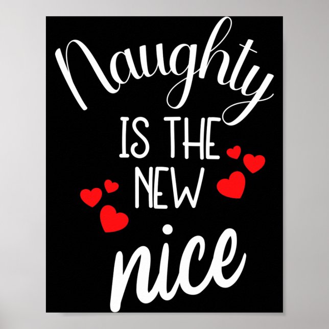 Naughty Is The New Nice Xmas Quote  Poster (Front)
