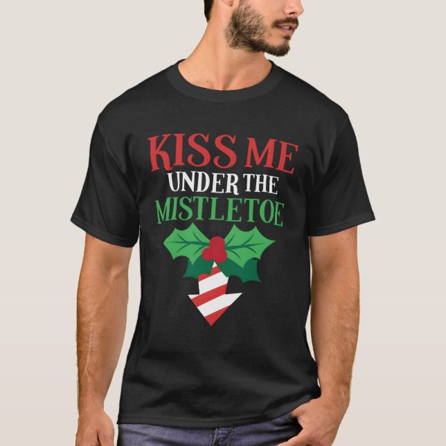 Naughty Kiss Me Mistletoe Ugly T-Shirt (Front)