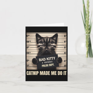 Naughty Kitty Jail Photo Catnip Made Me Do It Cat Card