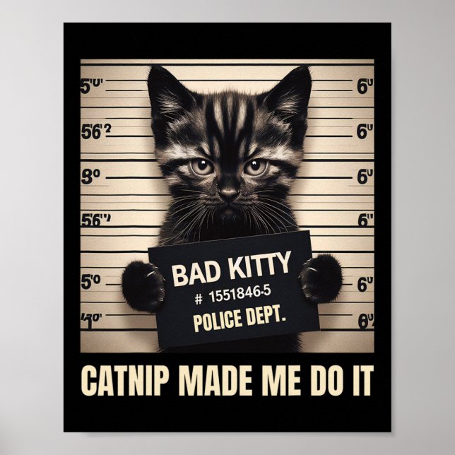 Naughty Kitty Jail Photo Catnip Made Me Do It Cat  Poster (Front)