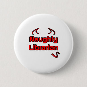 Naughty Librarian 6 Cm Round Badge